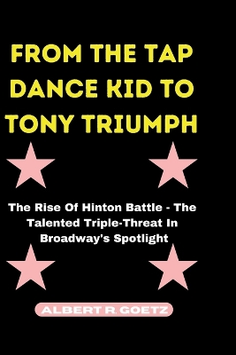 Book cover for From the Tap Dance Kid to Tony Triumph