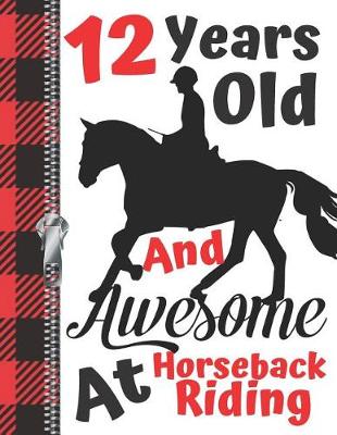 Book cover for 12 Years Old And Awesome At Horseback Riding