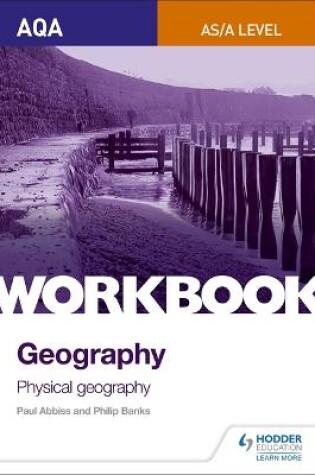 Cover of AQA AS/A-Level Geography Workbook 1: Physical Geography