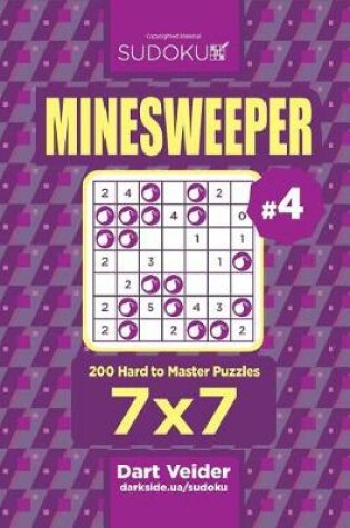 Cover of Sudoku Minesweeper - 200 Hard to Master Puzzles 7x7 (Volume 4)