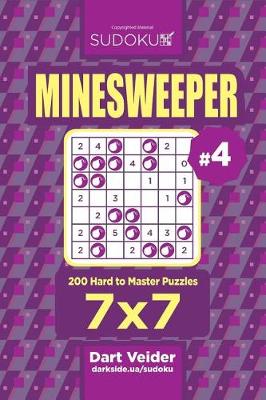 Book cover for Sudoku Minesweeper - 200 Hard to Master Puzzles 7x7 (Volume 4)