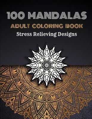 Book cover for 100 Mandalas Adults Coloring Book