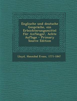 Book cover for Englische Und Deutsche Gesprache, Ein Erleichterungsmittel Fur Anfanger, Achte Auflage - Primary Source Edition