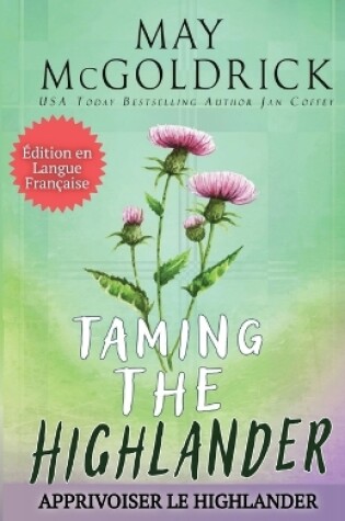 Cover of TAMING THE HIGHLANDER (Apprivoiser le Highlander)