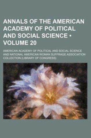 Cover of Annals of the American Academy of Political and Social Science (Volume 20)