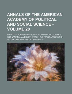 Book cover for Annals of the American Academy of Political and Social Science (Volume 20)