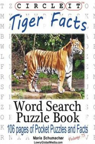 Cover of Circle It, Tiger Facts, Word Search, Puzzle Book