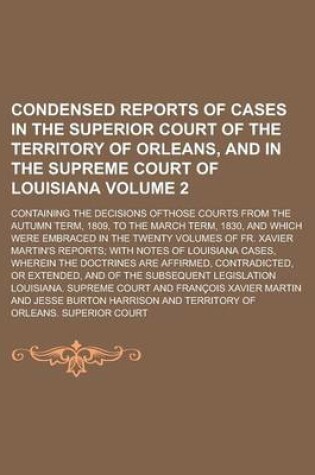 Cover of Condensed Reports of Cases in the Superior Court of the Territory of Orleans, and in the Supreme Court of Louisiana; Containing the Decisions Ofthose