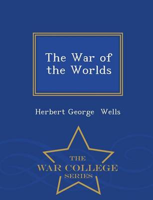 Book cover for The War of the Worlds - War College Series