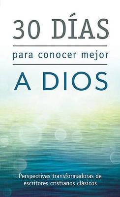 Book cover for 30 Dias Para Conocer Mejor a Dios
