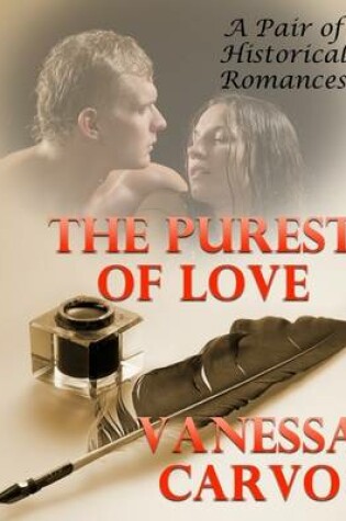 Cover of The Purest of Love: A Pair of Historical Romances