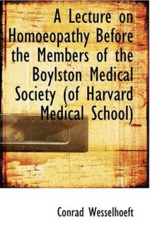 Cover of A Lecture on Homoeopathy Before the Members of the Boylston Medical Society