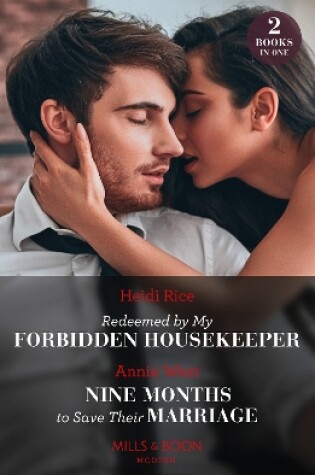 Cover of Redeemed By My Forbidden Housekeeper / Nine Months To Save Their Marriage – 2 Books in 1