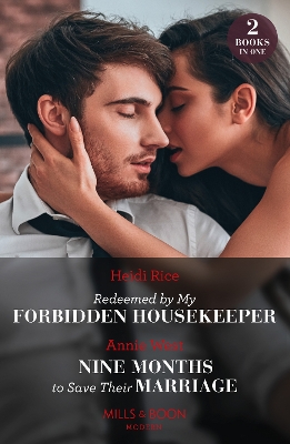 Book cover for Redeemed By My Forbidden Housekeeper / Nine Months To Save Their Marriage – 2 Books in 1