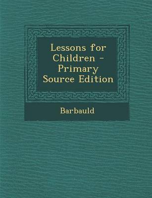 Book cover for Lessons for Children - Primary Source Edition