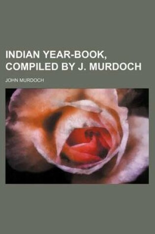 Cover of Indian Year-Book, Compiled by J. Murdoch