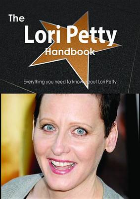 Book cover for The Lori Petty Handbook - Everything You Need to Know about Lori Petty