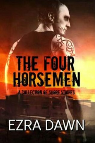 Cover of The Four Horsemen (a Collection of Short Stories)