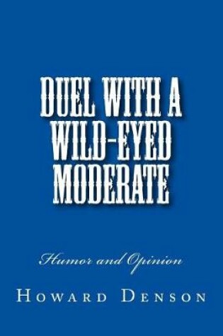 Cover of Duel with a Wild-Eyed Moderate