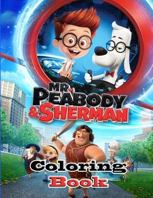 Book cover for Mr. Peabody & Sherman Coloring Book