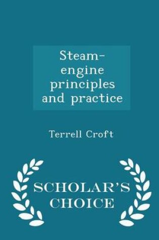 Cover of Steam-Engine Principles and Practice - Scholar's Choice Edition