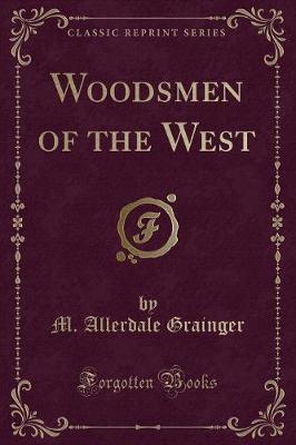 Book cover for Woodsmen of the West (Classic Reprint)