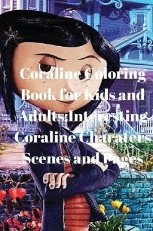 Cover of Coraline Coloring Book for Kids and Adults