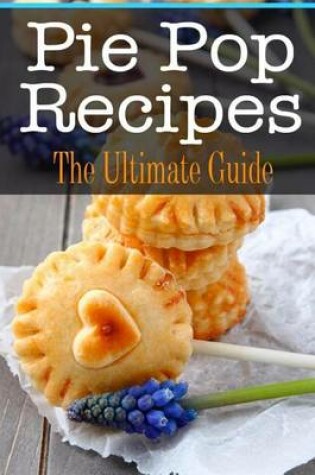 Cover of Pie Pop Recipes