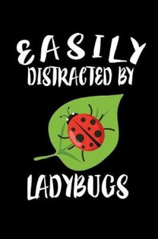 Cover of Easily Distracted By Ladybugs