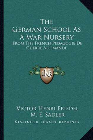 Cover of The German School as a War Nursery