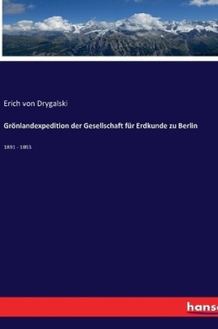 Cover of Grönlandexpedition der Gesellschaft für Erdkunde zu Berlin