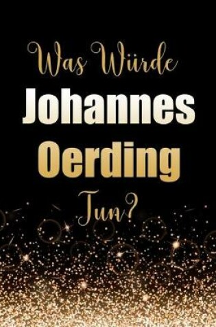 Cover of Was wurde Johannes Oerding tun?