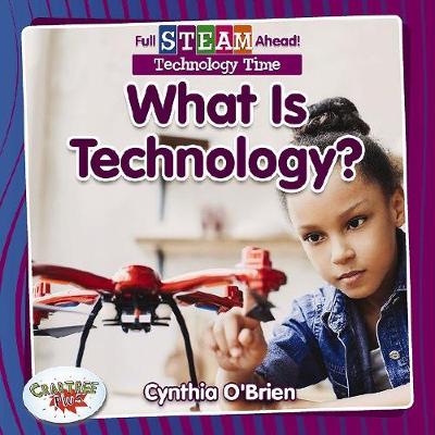 Book cover for Full STEAM Ahead!: What Is Technology?