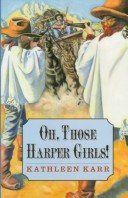 Book cover for Oh, Those Harper Girls!, Or, Young and Dangerous
