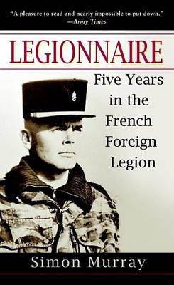 Book cover for Legionnaire: Five Years in the French Foreign Legion