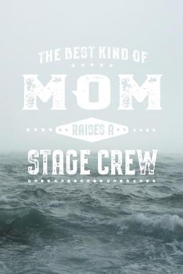 Book cover for The Best Kind Of Mom Raises A Stage Crew