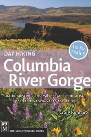 Cover of Day Hiking Columbia River Gorge: National Scenic Area/Silver Star Scenic Area/Portland--Vancouver to the Dalles