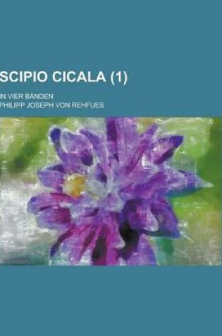 Cover of Scipio Cicala; In Vier Banden (1)