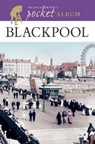 Cover of Francis Frith's Blackpool Pocket Album