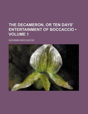 Book cover for The Decameron, or Ten Days' Entertainment of Boccaccio (Volume 1)