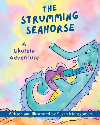 Book cover for The Strumming Seahorse