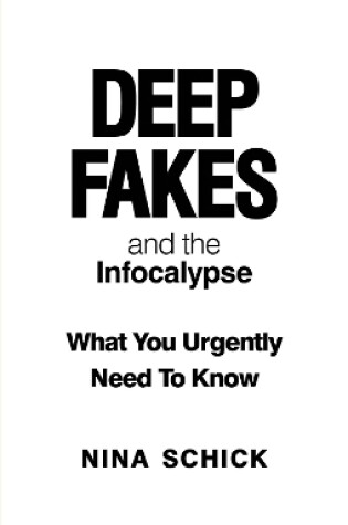 Cover of Deep Fakes and the Infocalypse