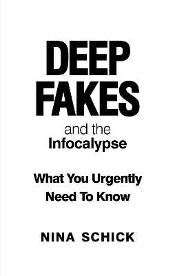 Book cover for Deep Fakes and the Infocalypse