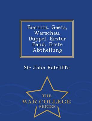 Book cover for Biarritz. Gaeta, Warschau, Duppel. Erster Band, Erste Abtheilung - War College Series