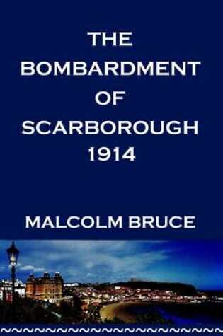 Cover of THE Scarborough Bombardment of 1914