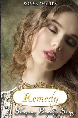 Book cover for Remedy - a Sleeping Beauty story (Fairy Tales Retold)