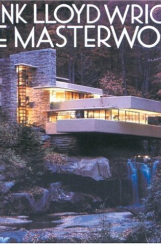 Cover of Frank Lloyd Wright: the Masterworks
