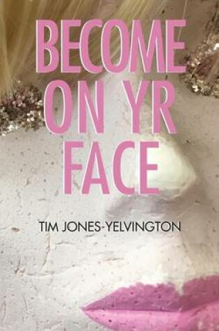 Cover of Become on Yr Face