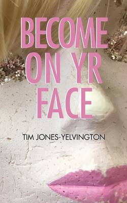 Book cover for Become on Yr Face