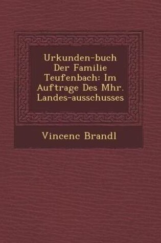 Cover of Urkunden-Buch Der Familie Teufenbach